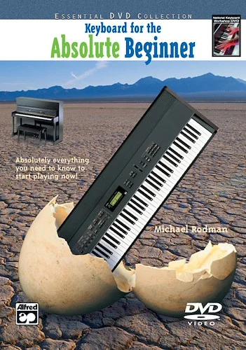 Keyboard for the Absolute Beginner: Absolutely Everything You Need to Know to Start Playing Now!