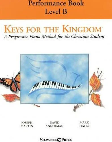 Keys for the Kingdom - Performance Book, Level B - A Progressive Piano Method for the Christian Student