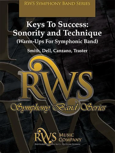 Keys to Success: Sonority and Technique<br>Warm-Ups for Symphonic Band