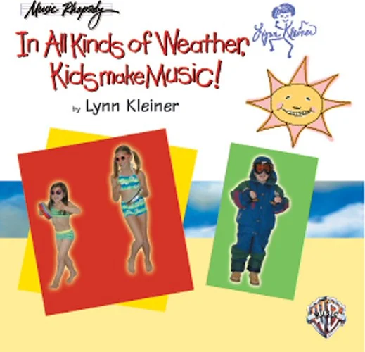Kids Make Music Series: In All Kinds of Weather, Kids Make Music!: Sunny, Stormy, and Always Fun Music Activities for You and Your Child