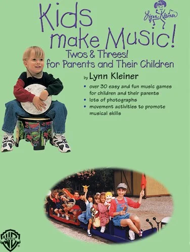 Kids Make Music Series: Kids Make Music! Twos & Threes!: For Parents and Their Children