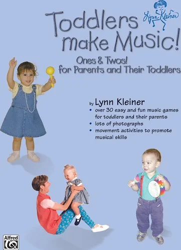 Kids Make Music Series: Toddlers Make Music! Ones & Twos!: For Parents and Their Toddlers