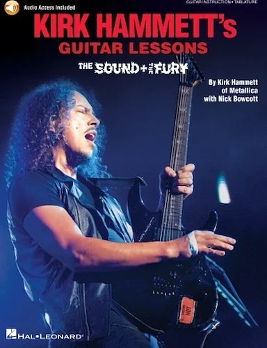 Kirk Hammett's Guitar Lessons: The Sound & the Fury