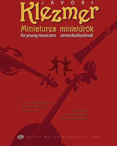 Klezmer Miniatures for Young Musicians - Duos, Trios and Quartets with Optional Combinations of Instruments