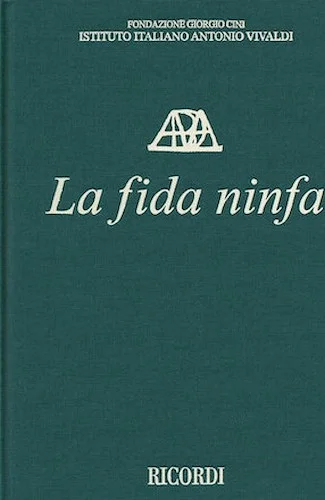 La fida ninfa, RV 714 - Critical Edition of the Works of Antonio Vivaldi