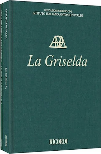 La Griselda RV 718 - Critical Edition of the Works of Antonio Vivaldi - Critical Edition of the Works of Antonio Vivaldi