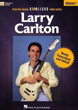 Larry Carlton - Volume 1 - From the Classic Star Licks Video Series