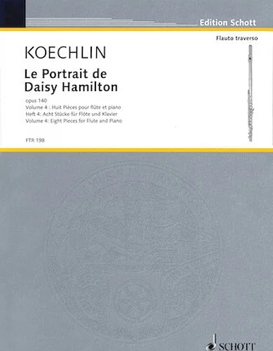 Le Portrait de Daisy Hamilton, Op. 140 - Volume 4: Eight Pieces for Flute and Piano