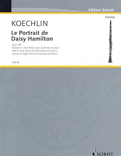 Le Portrait de Daisy Hamilton, Op. 140 - Volume 5
Eight Pieces for Clarinet and Piano