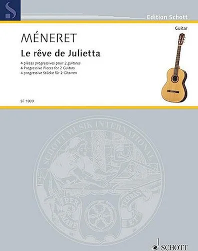Le reve de Julietta - 4 Progressive Pieces for 2 Guitars