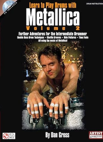 Learn to Play Drums with Metallica - Volume 2 - Further Adventures for the Intermediate Drummer