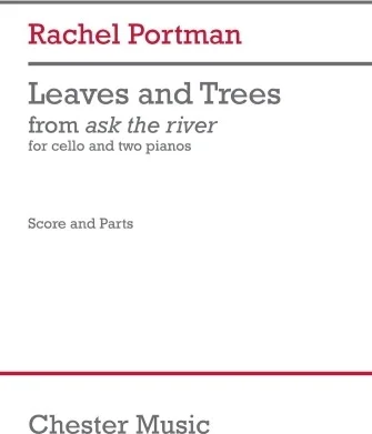 Leaves and Trees (Score and Parts) - for Cello and 2 Pianos