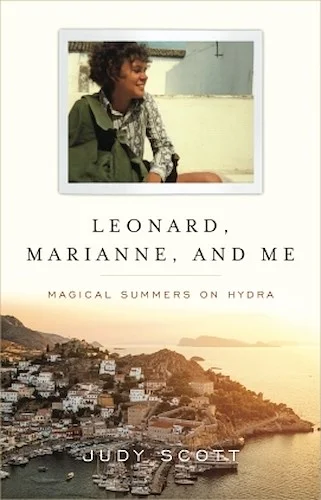 Leonard, Marianne, and Me - Magical Summers on Hydra