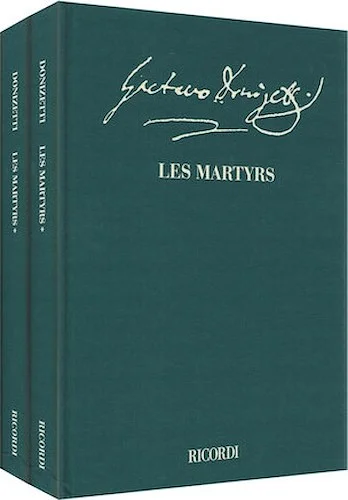 Les Martyrs - Opera in quattro atti
Critical Edition Full Score, 2 Hardbound Editions w/Commentary