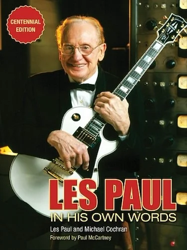 Les Paul in His Own Words - Centennial Edition