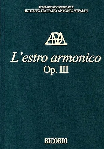 L'estro Armonico, Op. III - Critical Edition of the Works of Antonio Vivaldi - Critical Edition of the Works of Antonio Vivaldi