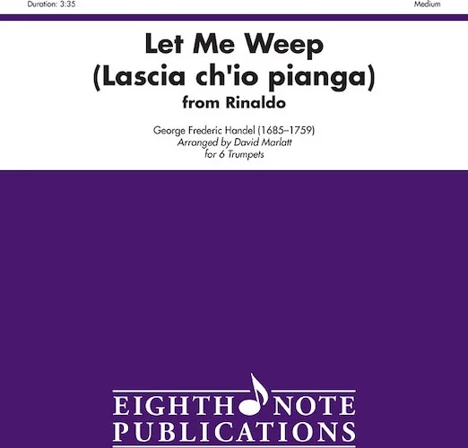 Let Me Weep (Lascia ch'io pianga) (from <i>Rinaldo</i>)