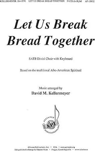 Let Us Break Bread Together