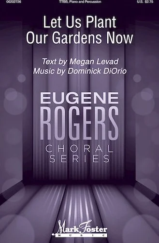 Let Us Plant Our Gardens Now - Eugene Rogers Choral Series