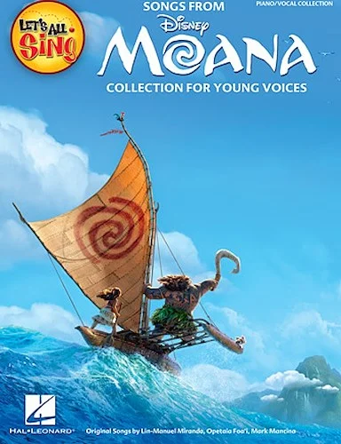 Let's All Sing Songs from MOANA - Collection for Young Voices