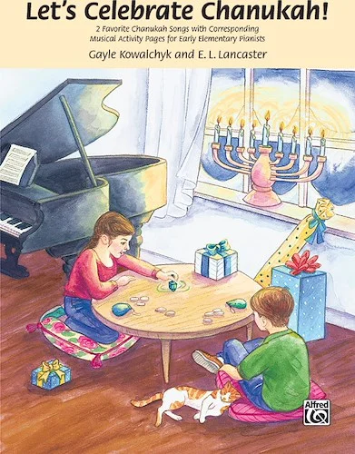 Let's Celebrate Chanukah!: 2 Favorite Chanukah Songs with Corresponding Musical Activity Pages for Early Elementary Pianists