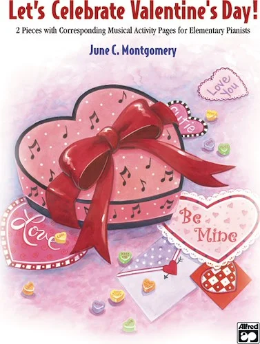 Let's Celebrate Valentine's Day!: 2 Pieces with Corresponding Musical Activity Pages for Elementary Pianists