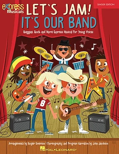 Let's Jam! It's Our Band - Reggae, Rock and More Express Musical for Young Voices