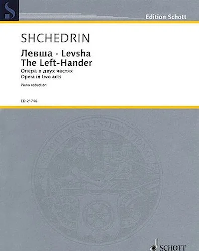 Levsha (The Left-Hander): An Opera in Two Acts