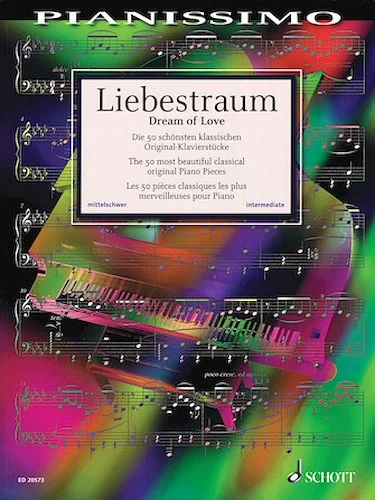 Liebestraum (Dream of Love) - The 50 Most Beautiful Original Piano Pieces - The 50 Most Beautiful Original Piano Pieces