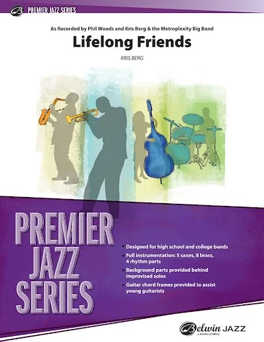 Lifelong Friends: Recorded by Phil Woods and Kris Berg & the Metroplexity Big Band