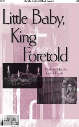 Little Baby, King Foretold