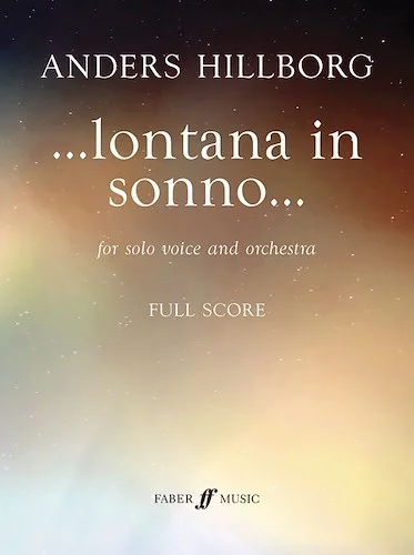 Lontana in Sonno: For Solo Voice and Orchestra