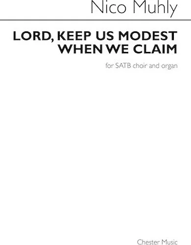 Lord, Keep Us Modest When We Claim - for SATB Choir and Organ