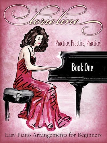 Lorie Line - Practice, Practice, Practice! - Easy Piano Arrangements for Beginners