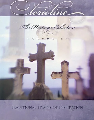 Lorie Line - The Heritage Collection Volume IV - Traditional Hymns of Inspiration