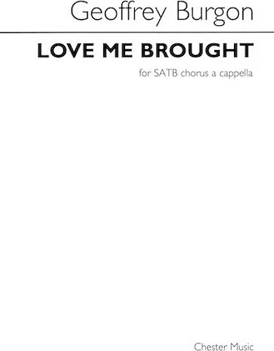 Love Me Brought - SATB div., a cappella