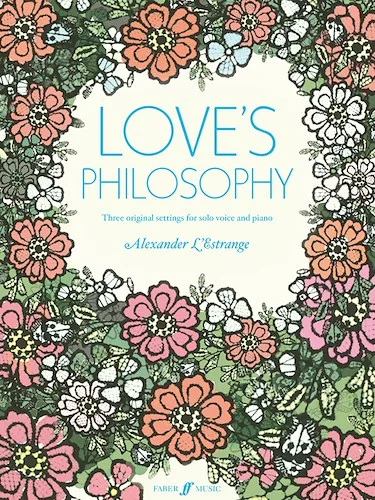 Love's Philosophy: Three Original Settings for Solo Voice and Piano