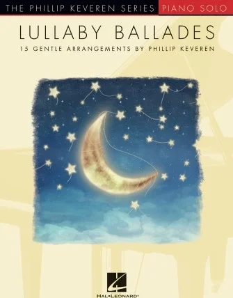 Lullaby Ballades - The Phillip Keveren Series
