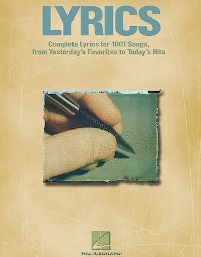 Lyrics - Complete Lyrics for Over 1000 Songs from Broadway to Rock