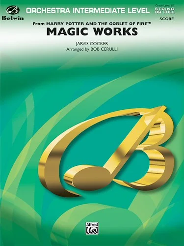Magic Works (from <I>Harry Potter and the Goblet of Fire</I>™)