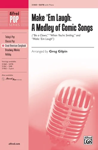 Make 'Em Laugh: A Medley of Comic Songs: Featuring: Be a Clown / When You're Smiling / Make 'Em Laugh