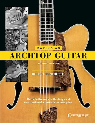 Making an Archtop Guitar - Second Edition