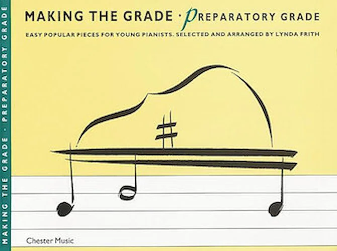 Making the Grade - Preparatory Grade - Easy Popular Pieces for Young Pianists