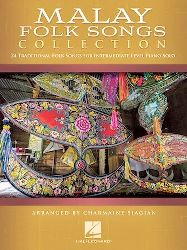 Malay Folk Songs Collection - 24 Traditional Songs Arranged for Intermediate Piano Solo