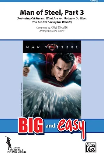 Man of Steel, Part 3: Featuring: Oil Rig / What Are You Going to Do When You Are Not Saving the World?