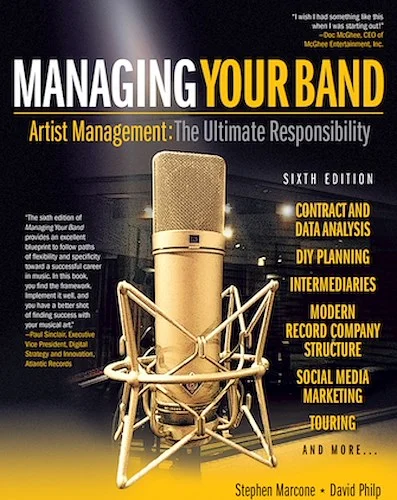 Managing Your Band - Sixth Edition - Artist Management: The Ultimate Responsibility