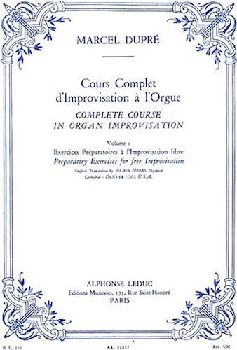 Marcel Dupre - Cours Complet D improvisation A L orgue, Vol. 1