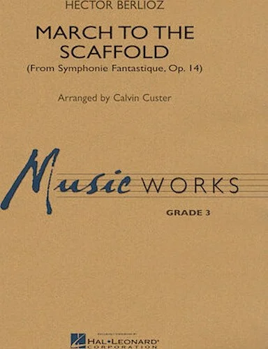March to the Scaffold (from Symphonie Fantastique, op. 14)