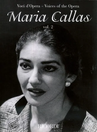 Maria Callas - Volume 2 - Voices of the Opera Series - Aria Collections with Interpretations