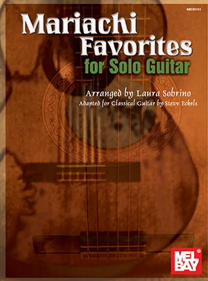 Mariachi Favorites for Solo Guitar<br>adapted for Classical Guitar